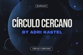 Circulo Cercano Adri Kastel