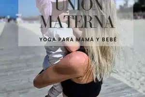 Unión Materna; Yoga para Mamá y Bebé