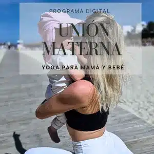Unión Materna; Yoga para Mamá y Bebé